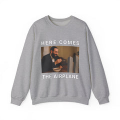 "Here Comes the Airplane" Sweatshirt
