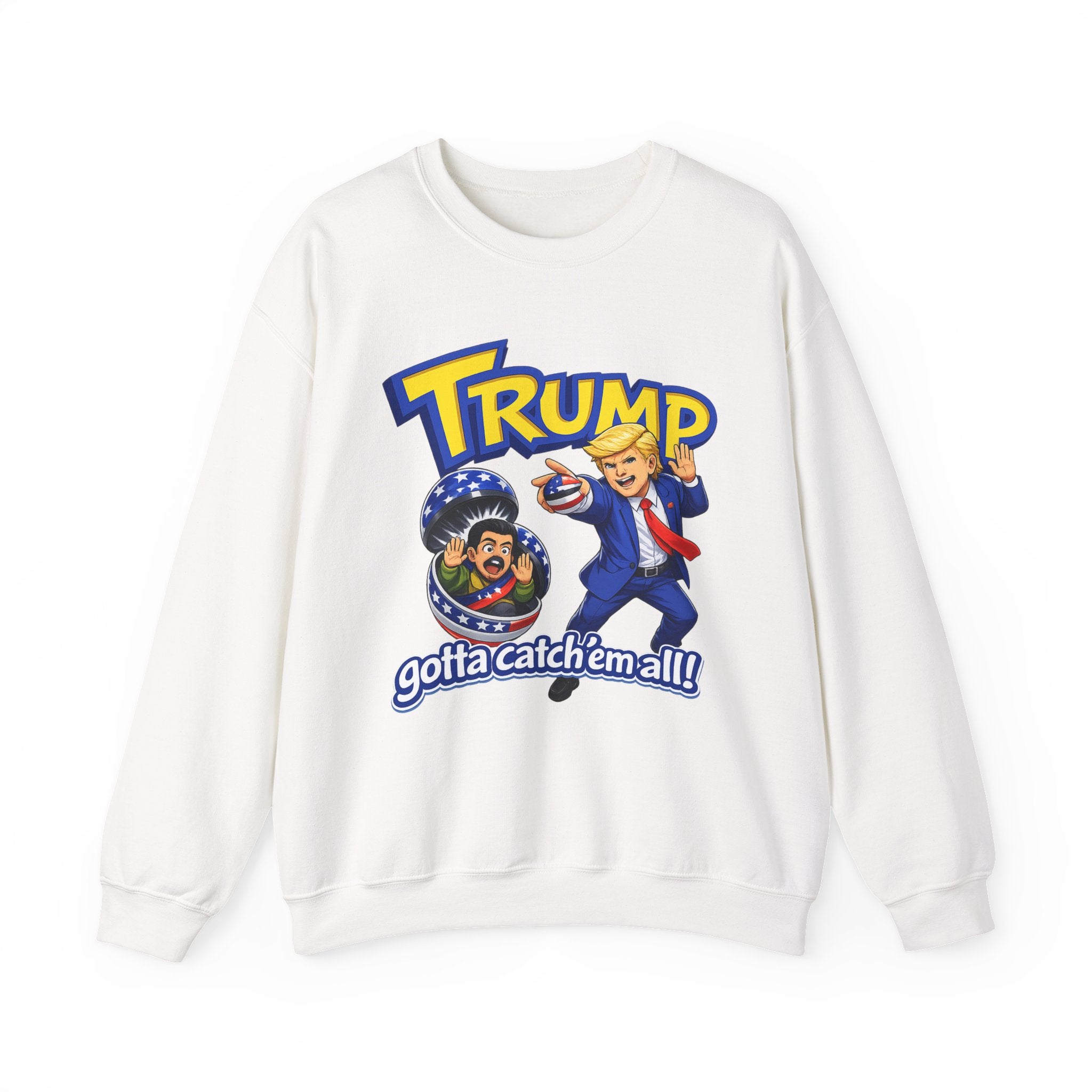 "Trump "Gotta Catch 'Em All" Sweatshirt