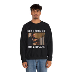 "Here Comes the Airplane" Sweatshirt
